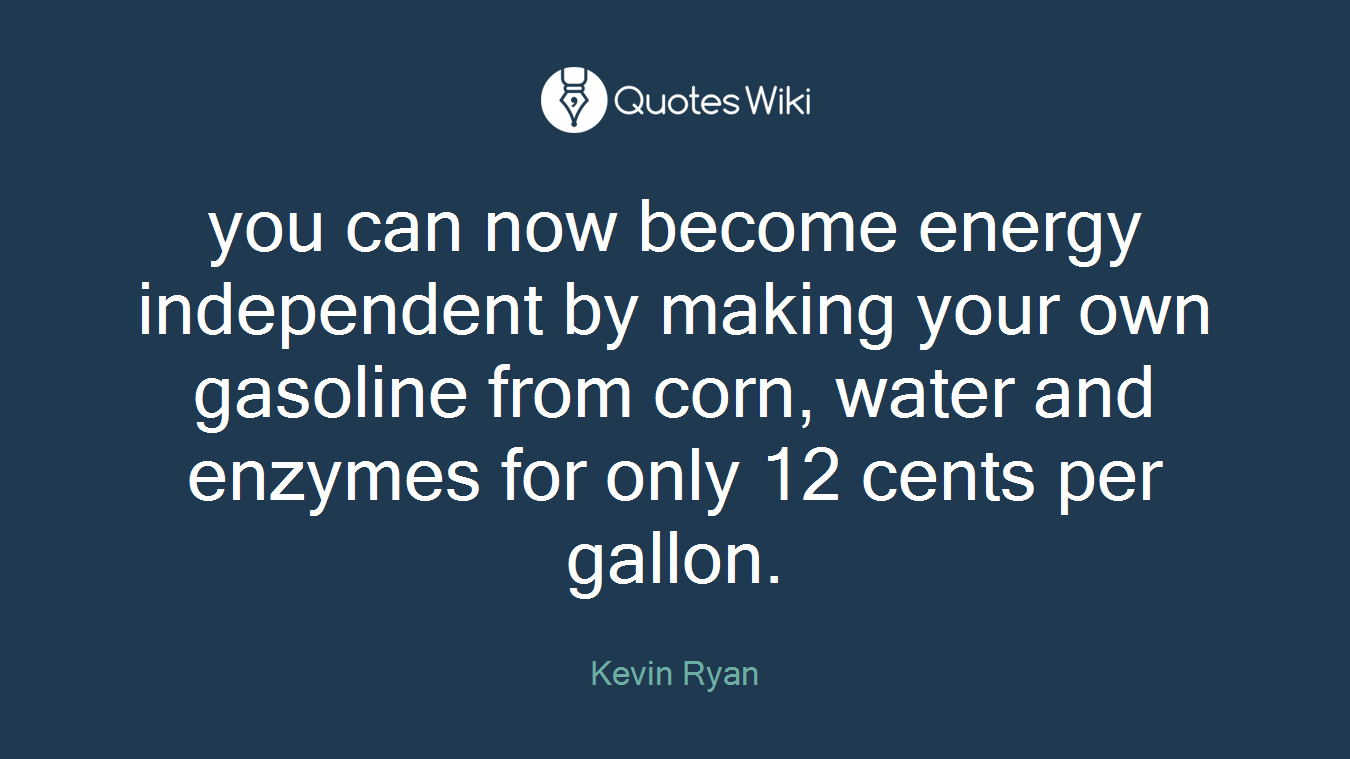 you can now become energy independent by making your own gasoline from corn, water and enzymes for only 12 cents per gallon.