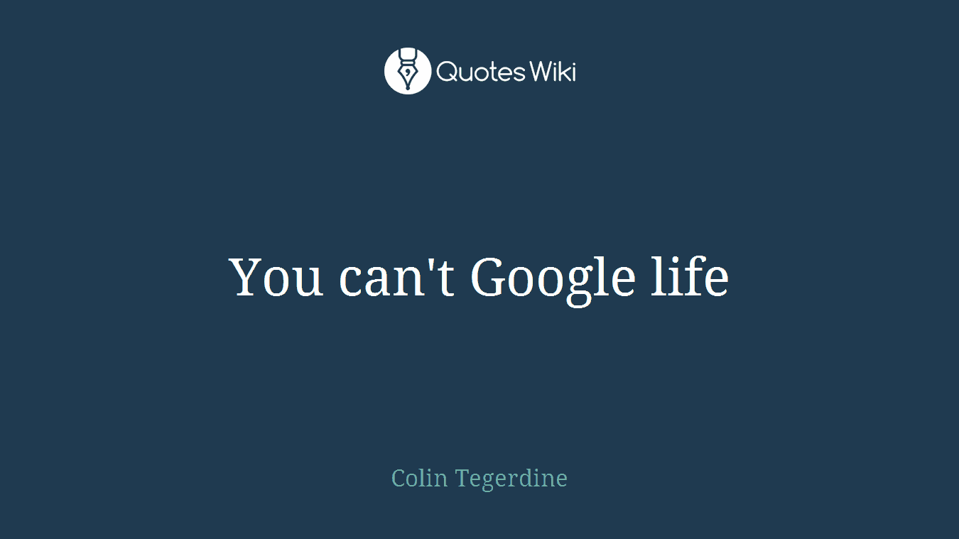 You can't Google life