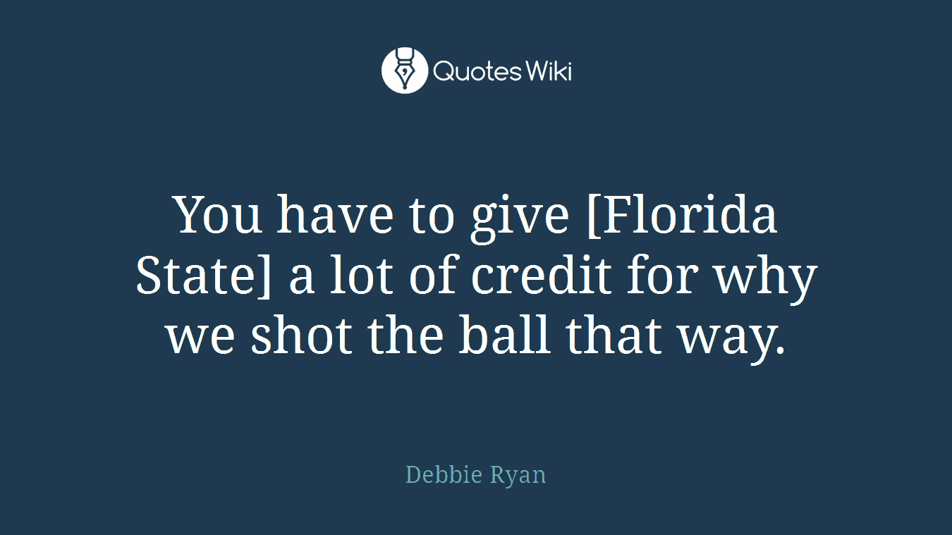 You have to give [Florida State] a lot of credit for why we shot the ball that way.