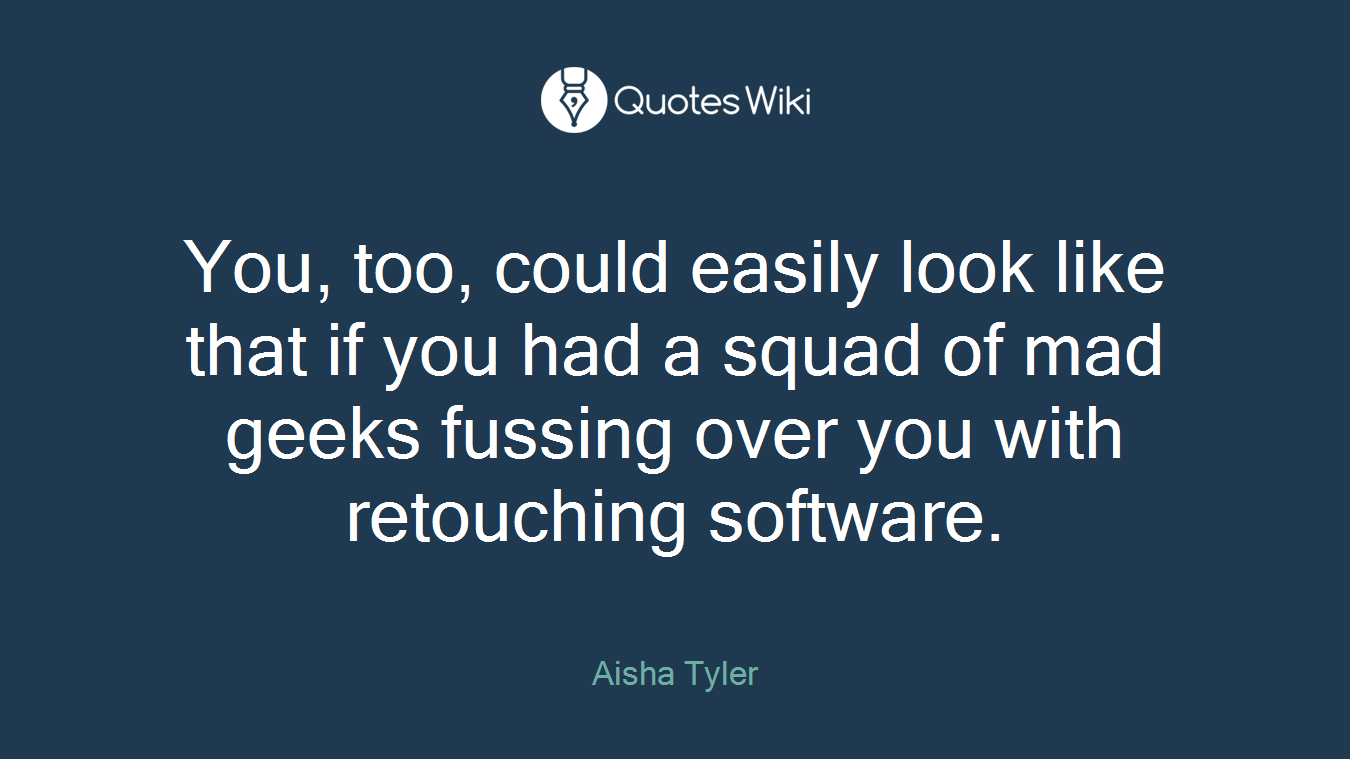 You, too, could easily look like that if you had a squad of mad geeks fussing over you with retouching software.