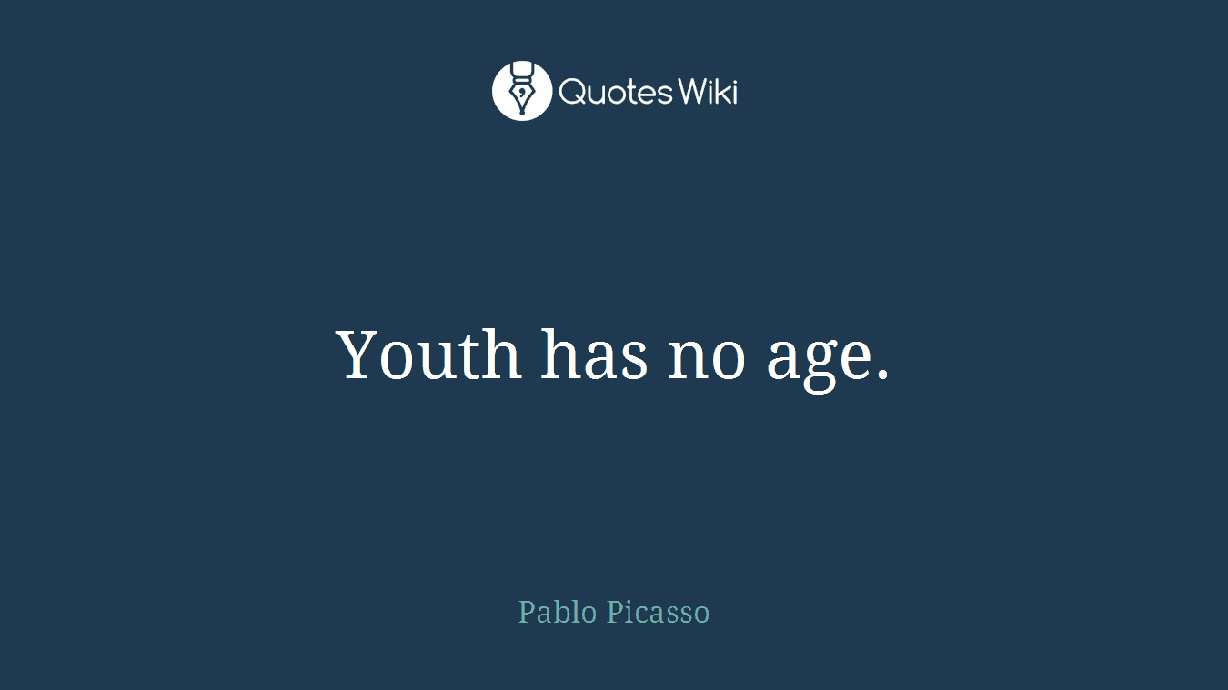 Youth has no age.