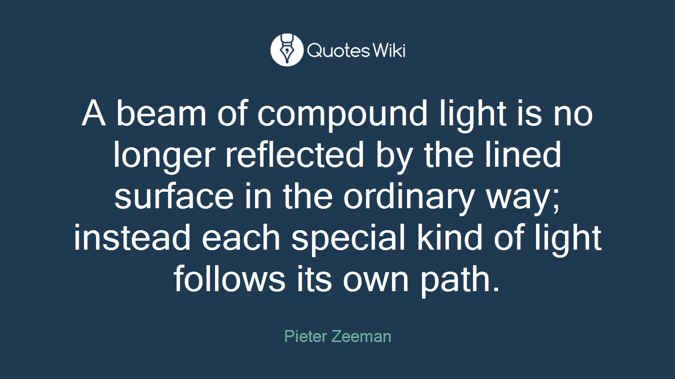 A beam of compound light is no longer reflected by the lined surface in the ordinary way; instead each special kind of light follows its own path.