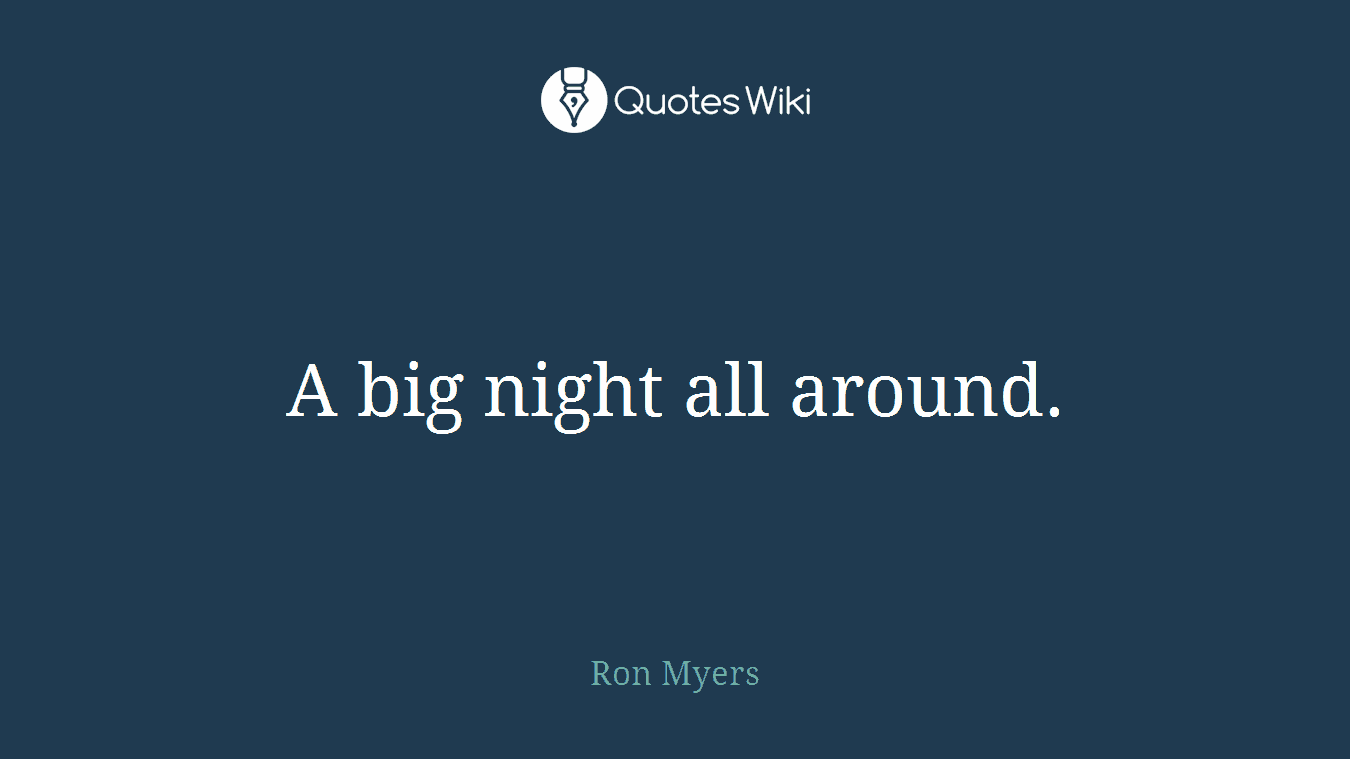 A big night all around.