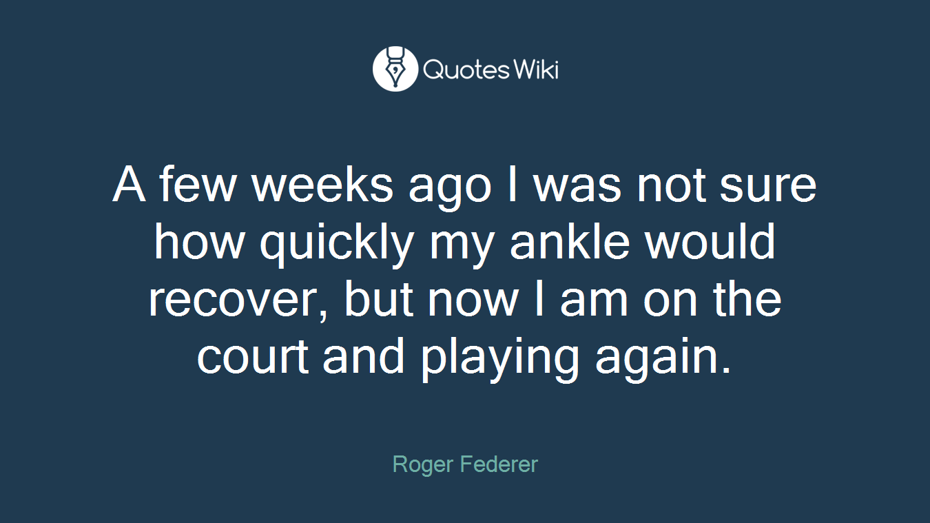 A few weeks ago I was not sure how quickly my ankle would recover, but now I am on the court and playing again.