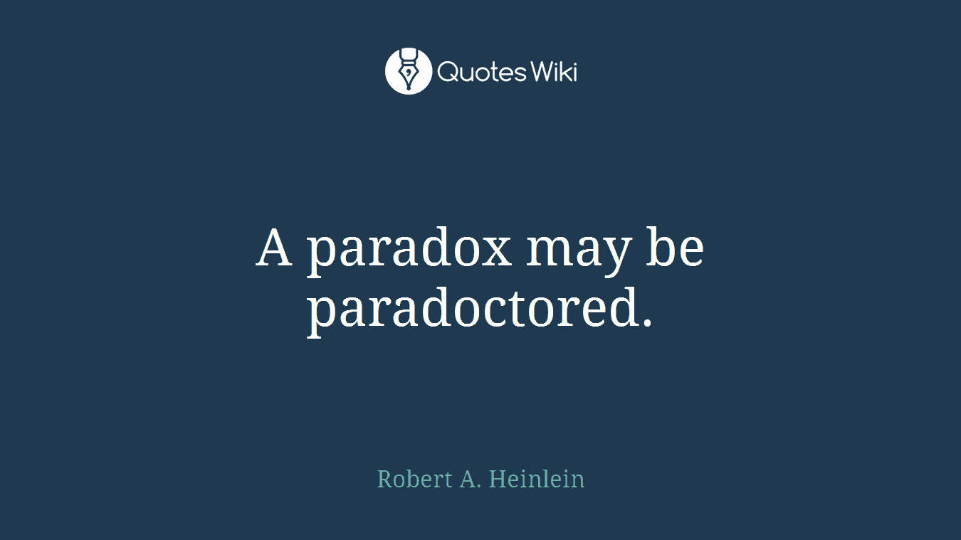A paradox may be paradoctored.