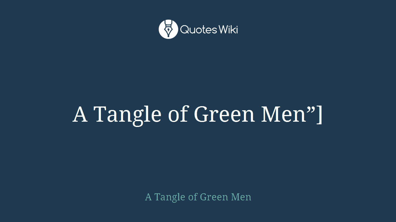 A Tangle of Green Men”]