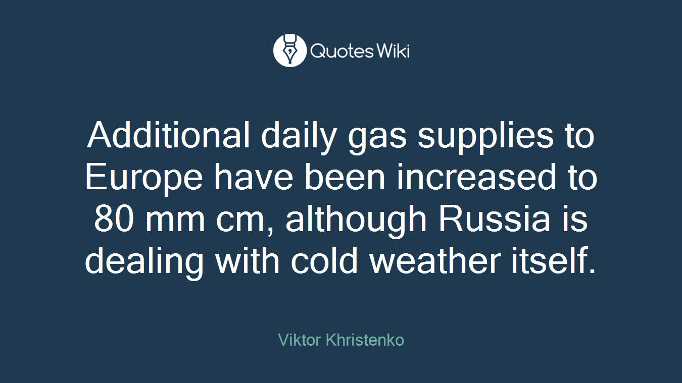 Additional daily gas supplies to Europe have been increased to 80 mm cm, although Russia is dealing with cold weather itself.