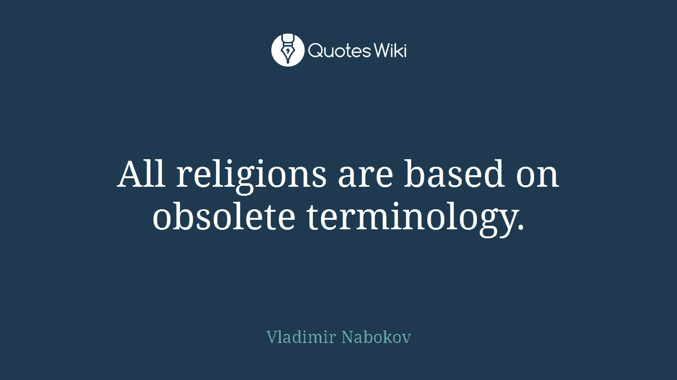 All religions are based on obsolete terminology.