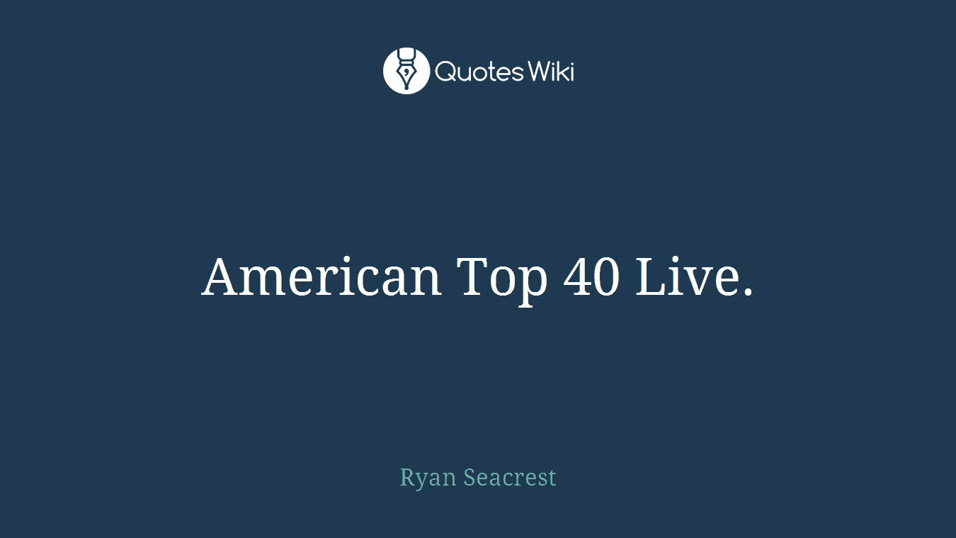 American Top 40 Live.