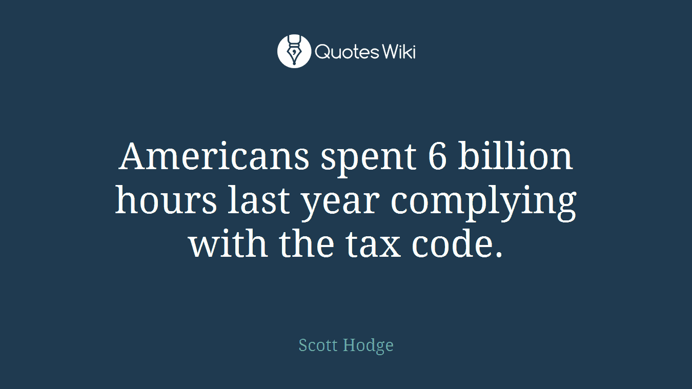 Americans spent 6 billion hours last year complying with the tax code.