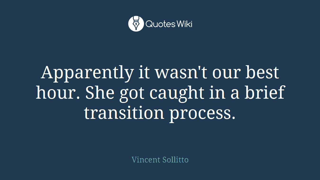 Apparently it wasn't our best hour. She got caught in a brief transition process.
