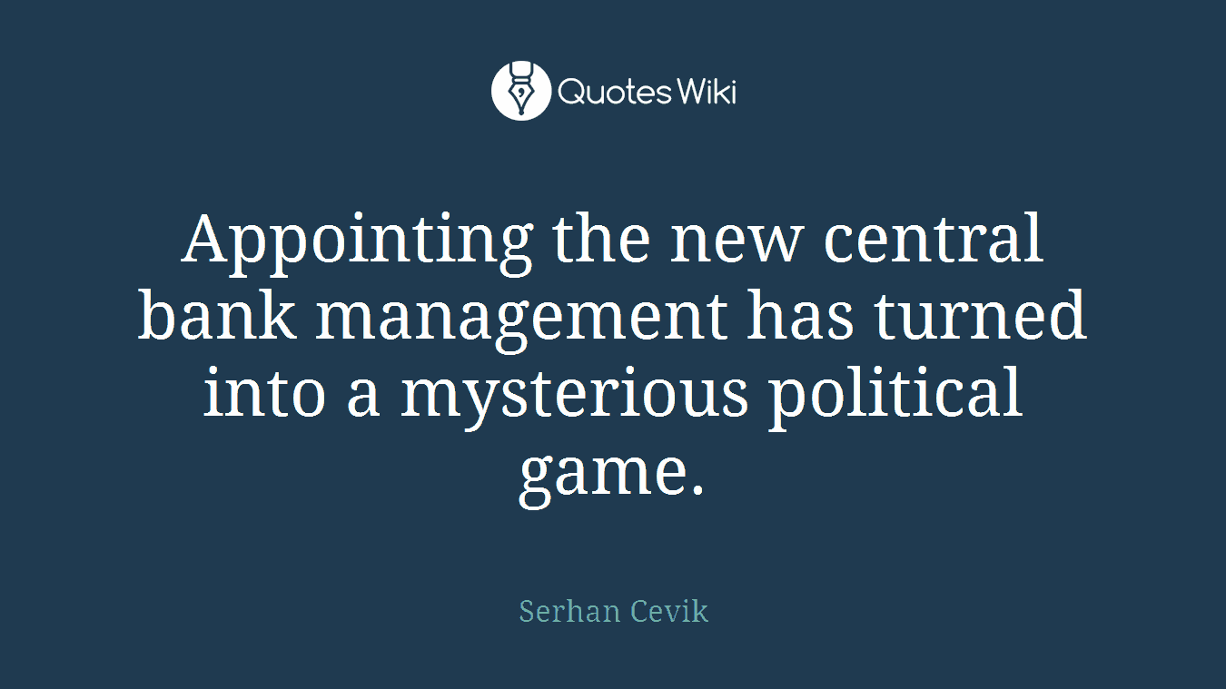 Appointing the new central bank management has turned into a mysterious political game.