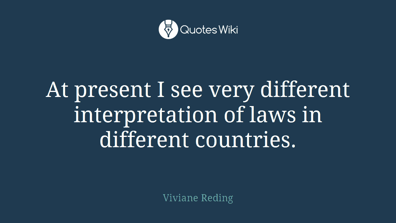 At present I see very different interpretation of laws in different countries.