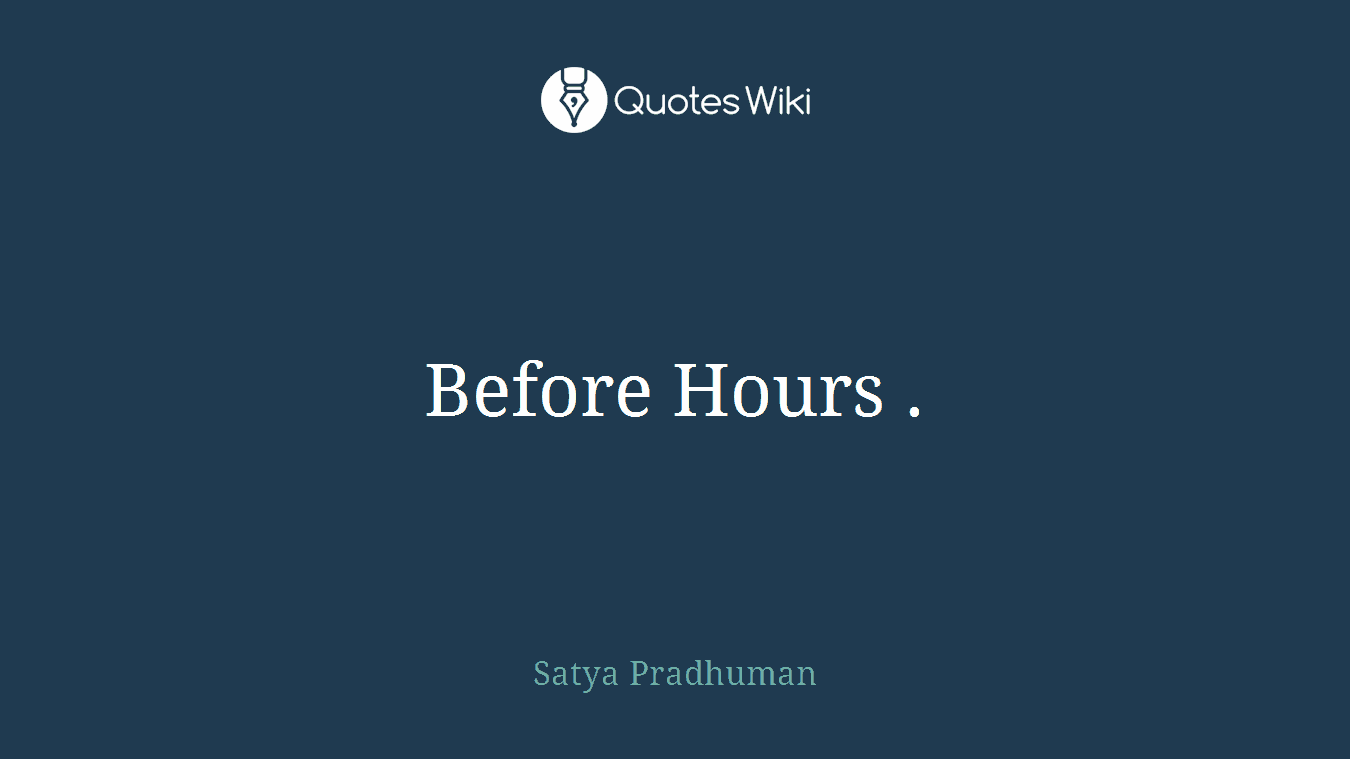 Before Hours .
