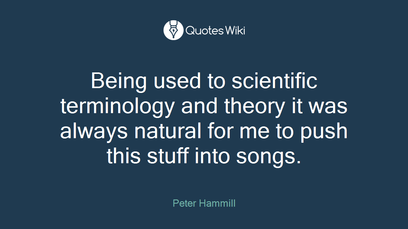 Being used to scientific terminology and theory it was always natural for me to push this stuff into songs.