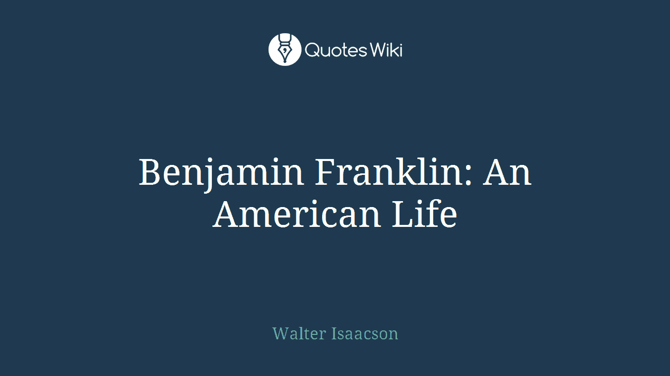 Benjamin Franklin: An American Life
