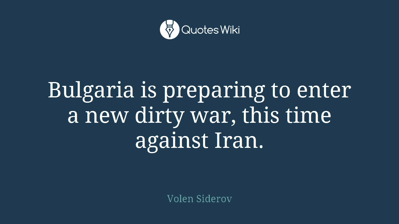 Bulgaria is preparing to enter a new dirty war, this time against Iran.