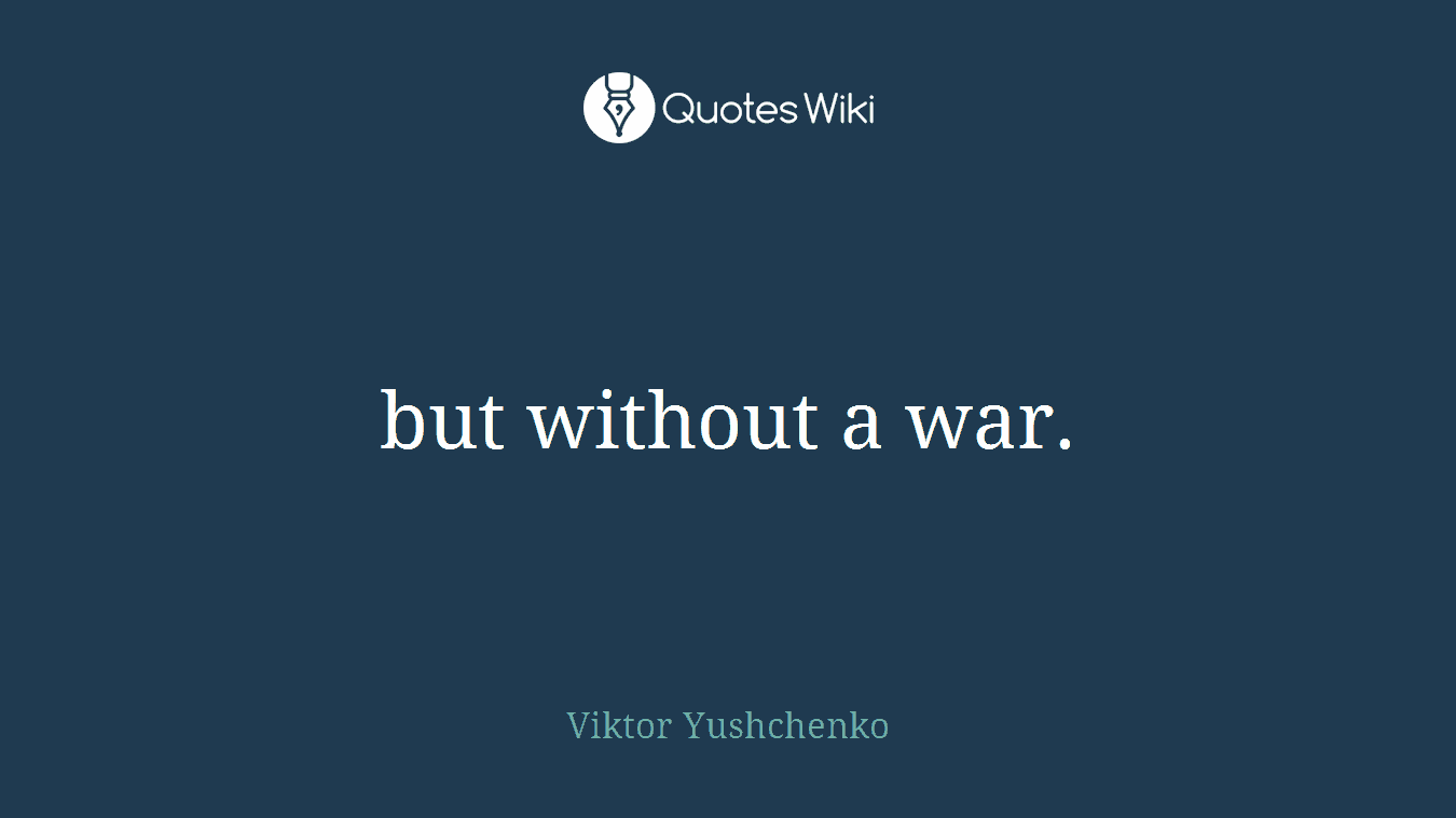but without a war.