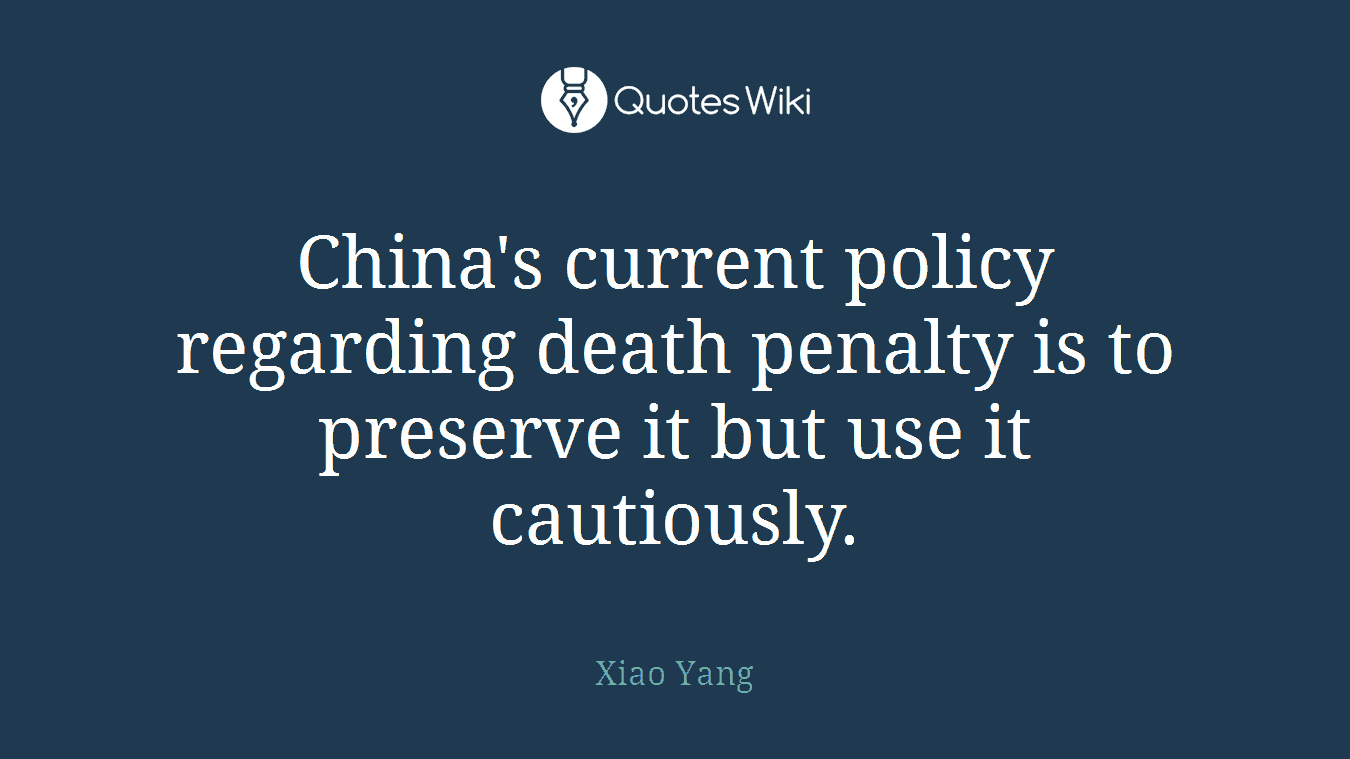 China's current policy regarding death penalty is to preserve it but use it cautiously.