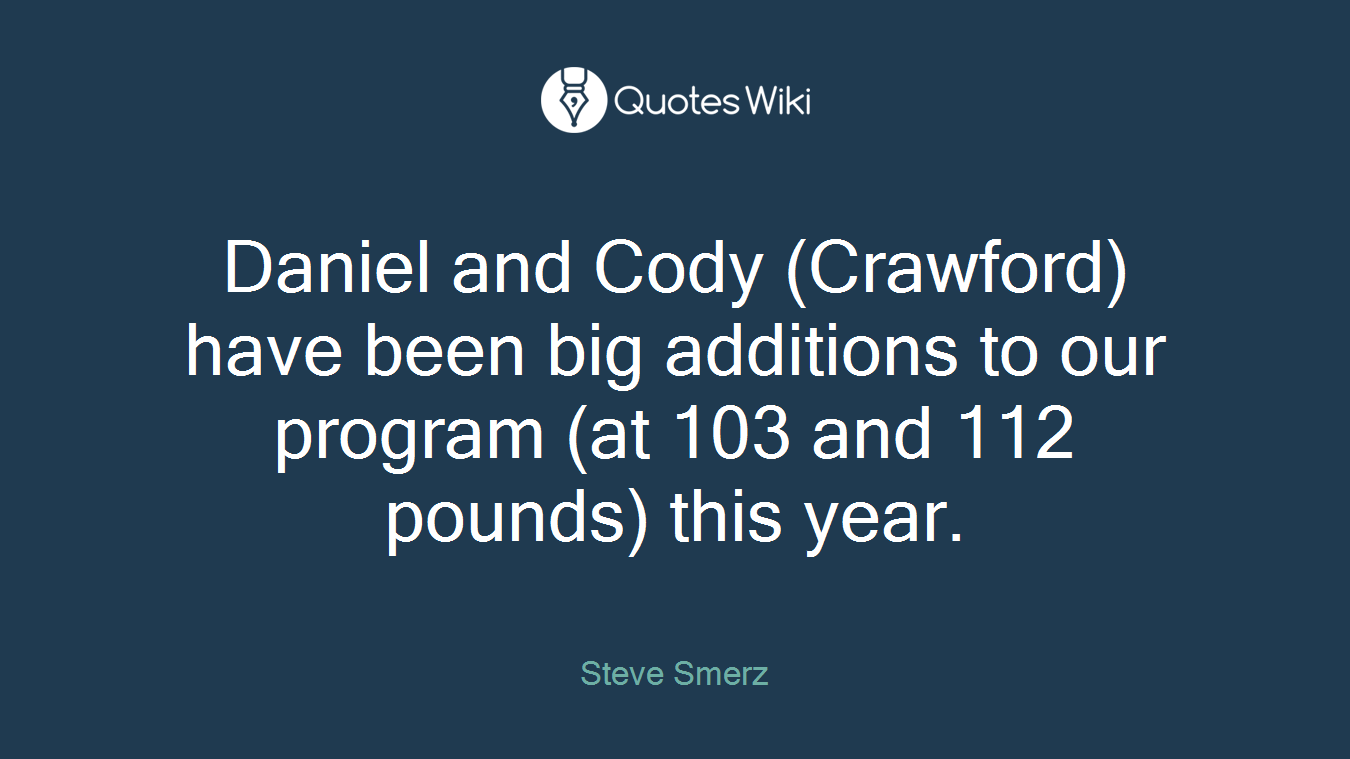 Daniel and Cody (Crawford) have been big additions to our program (at 103 and 112 pounds) this year.