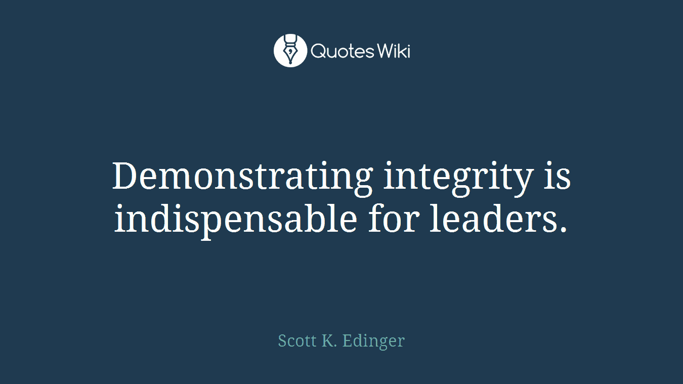 Demonstrating integrity is indispensable for leaders.