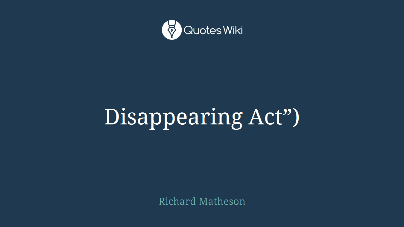 Disappearing Act”)