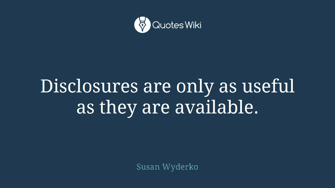 Disclosures are only as useful as they are available.