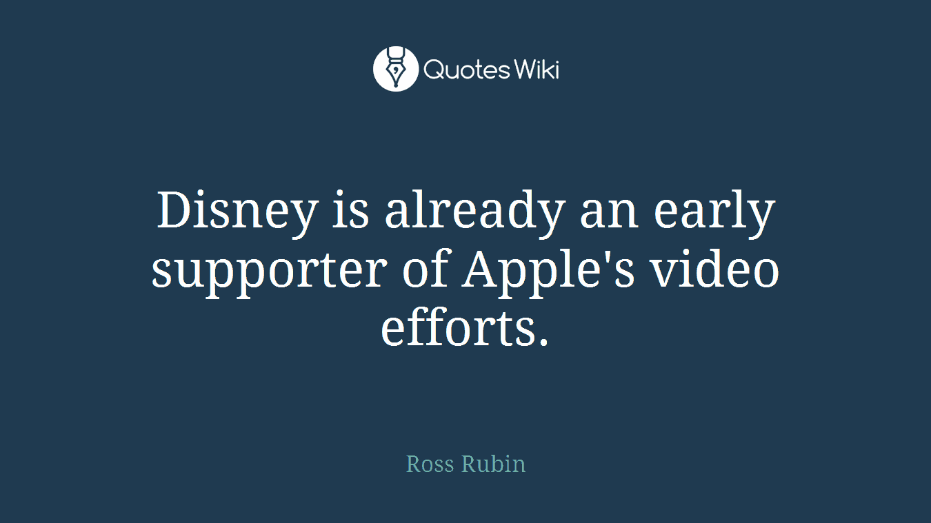 Disney is already an early supporter of Apple's video efforts.