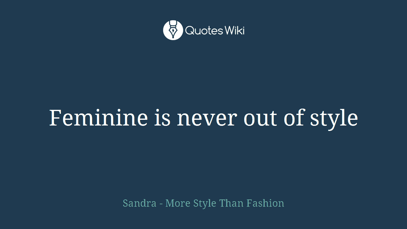 Feminine is never out of style