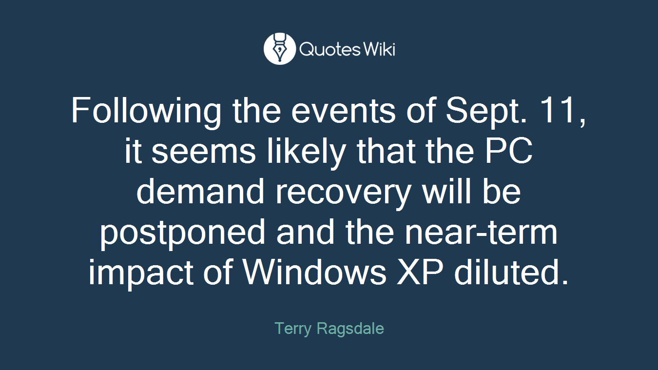 Following the events of Sept. 11, it seems likely that the PC demand recovery will be postponed and the near-term impact of Windows XP diluted.
