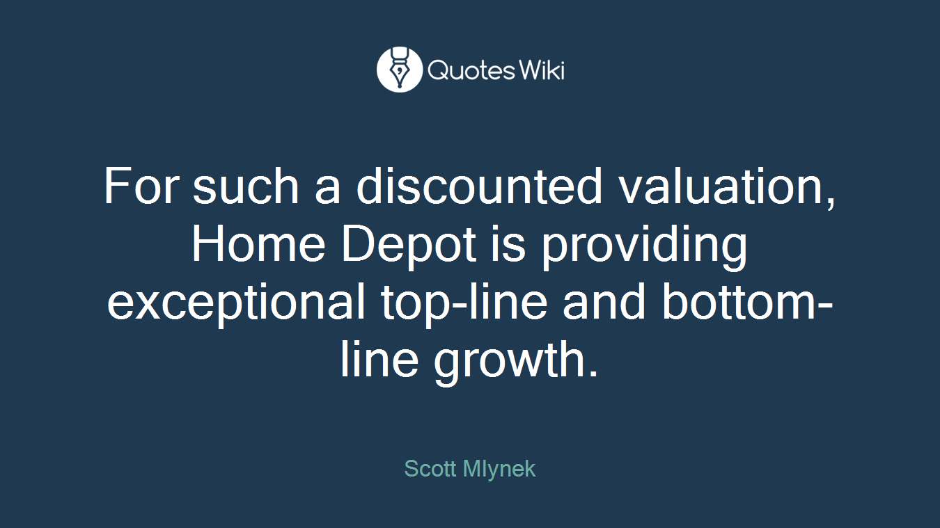 For such a discounted valuation, Home Depot is providing exceptional top-line and bottom-line growth.