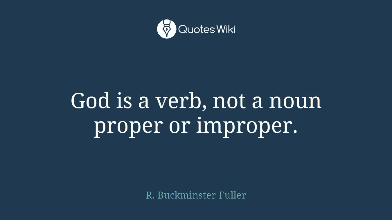 God is a verb, not a noun proper or improper.