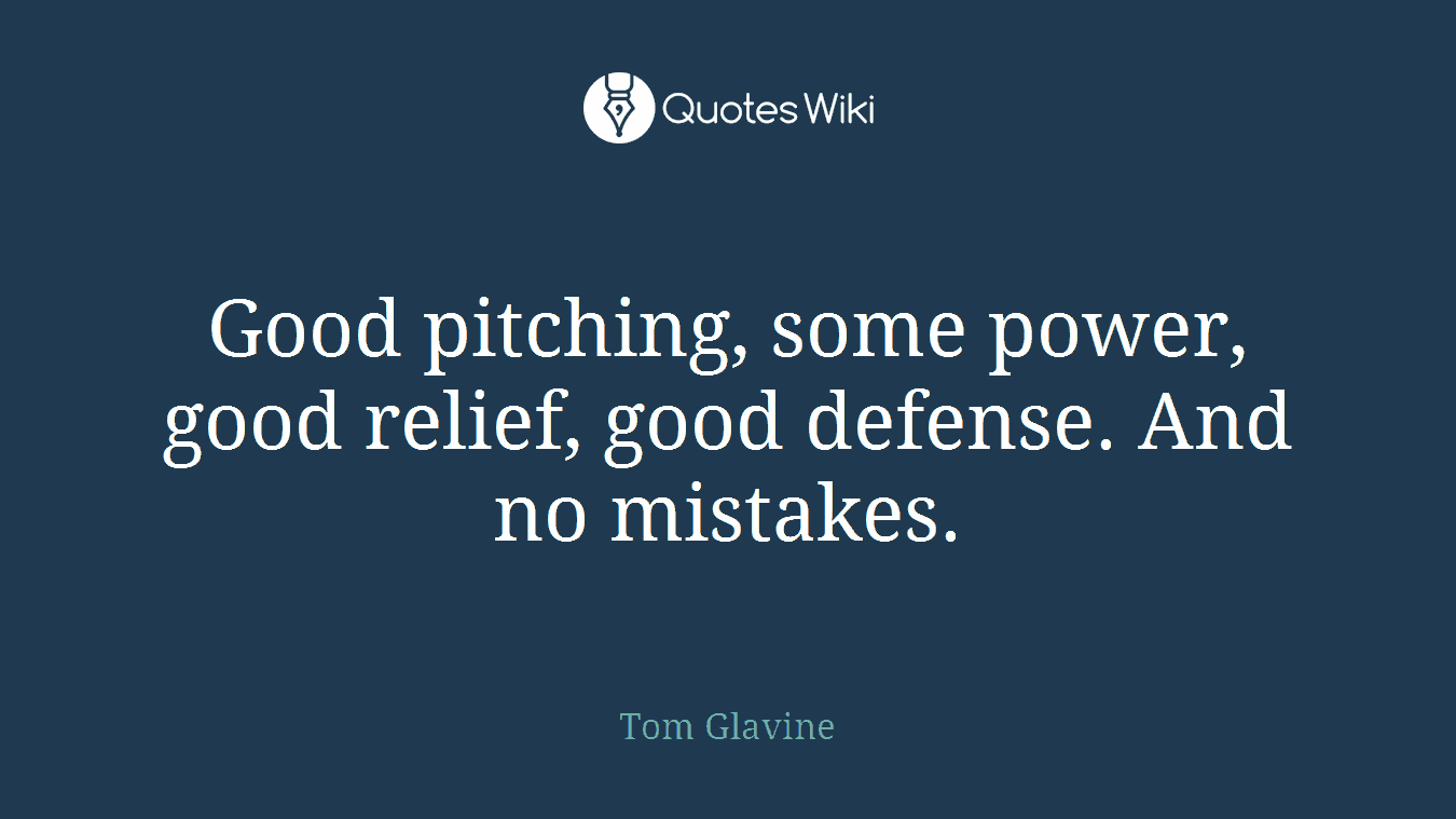 Good pitching, some power, good relief, good defense. And no mistakes.