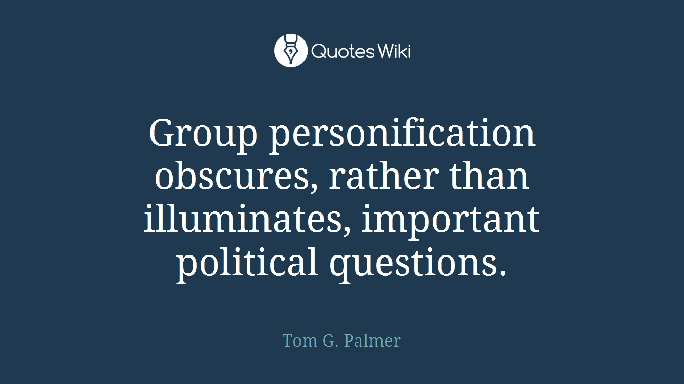 Group personification obscures, rather than illuminates, important political questions.