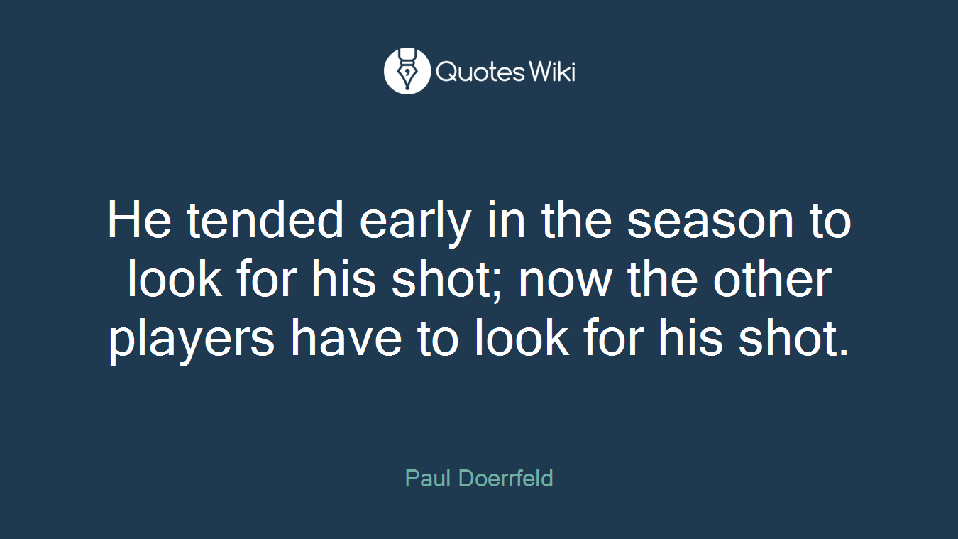 He tended early in the season to look for his shot; now the other players have to look for his shot.
