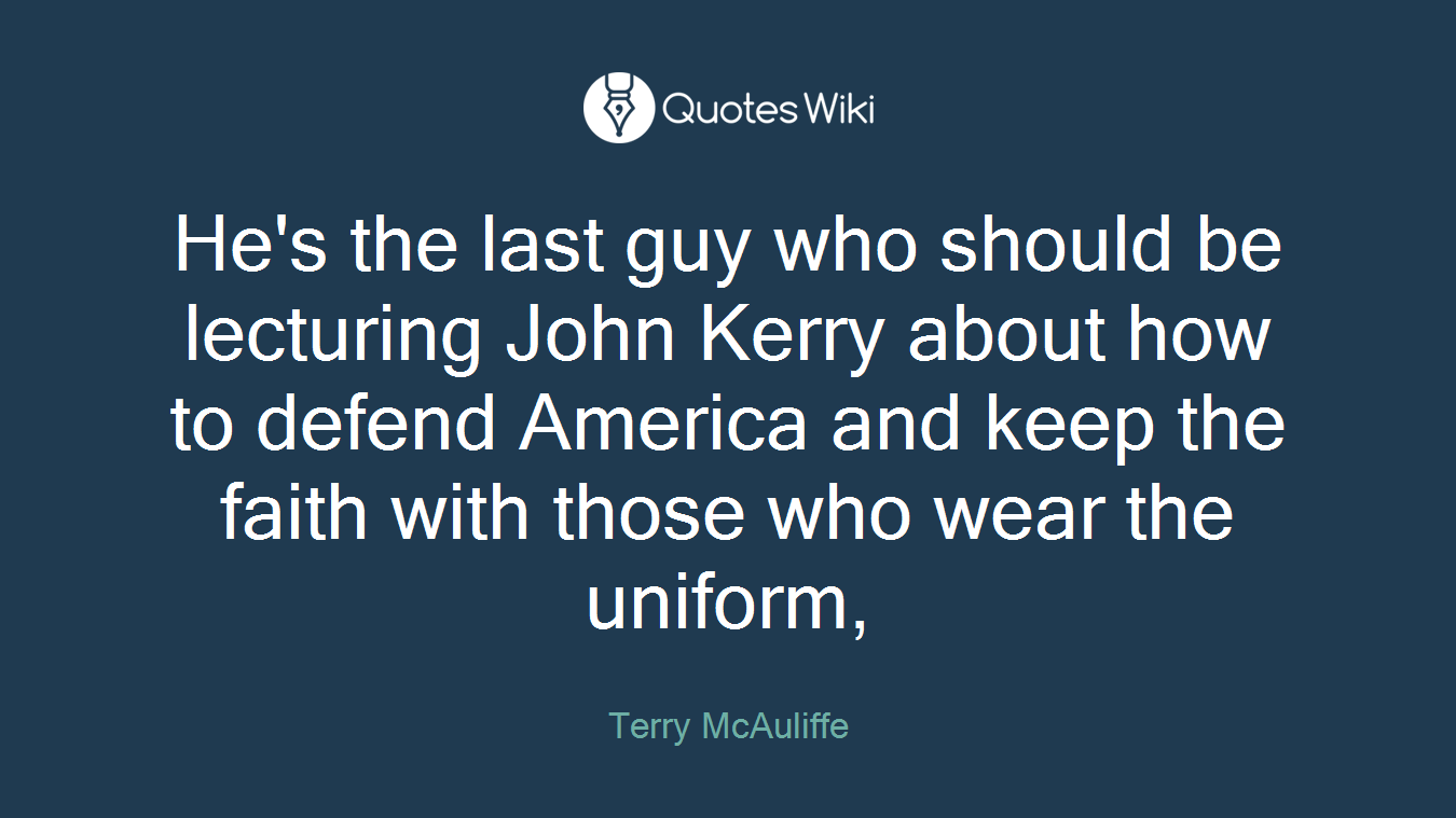 He's the last guy who should be lecturing John Kerry about how to defend America and keep the faith with those who wear the uniform,
