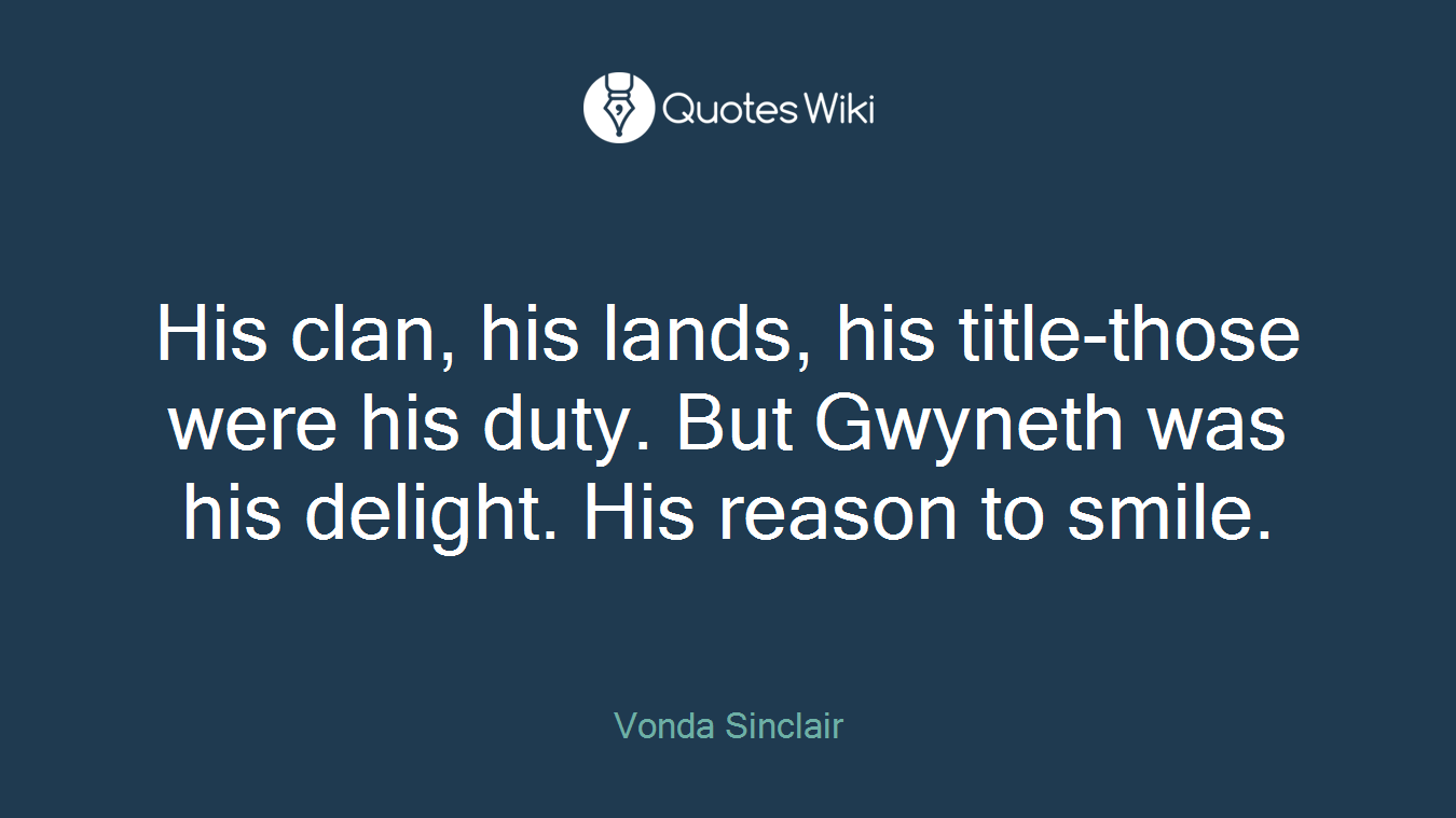 His clan, his lands, his title-those were his duty. But Gwyneth was his delight. His reason to smile.