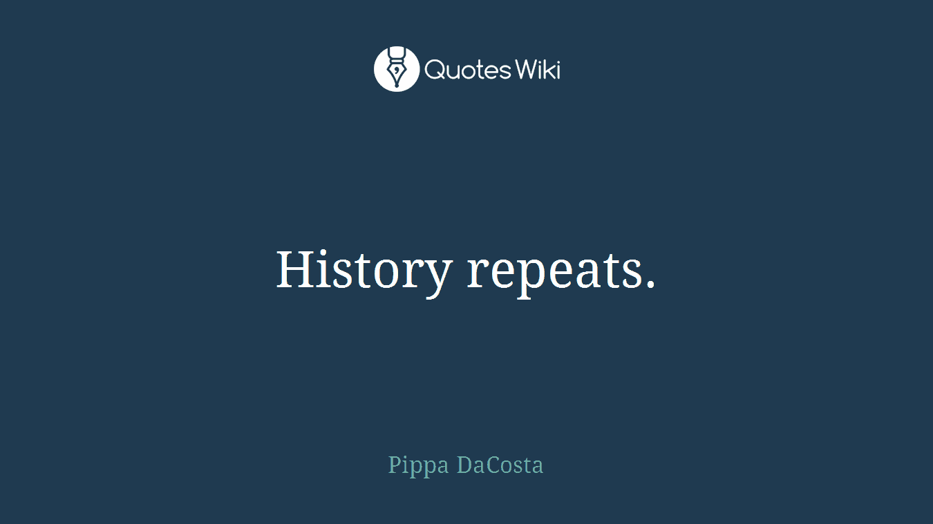 History repeats.