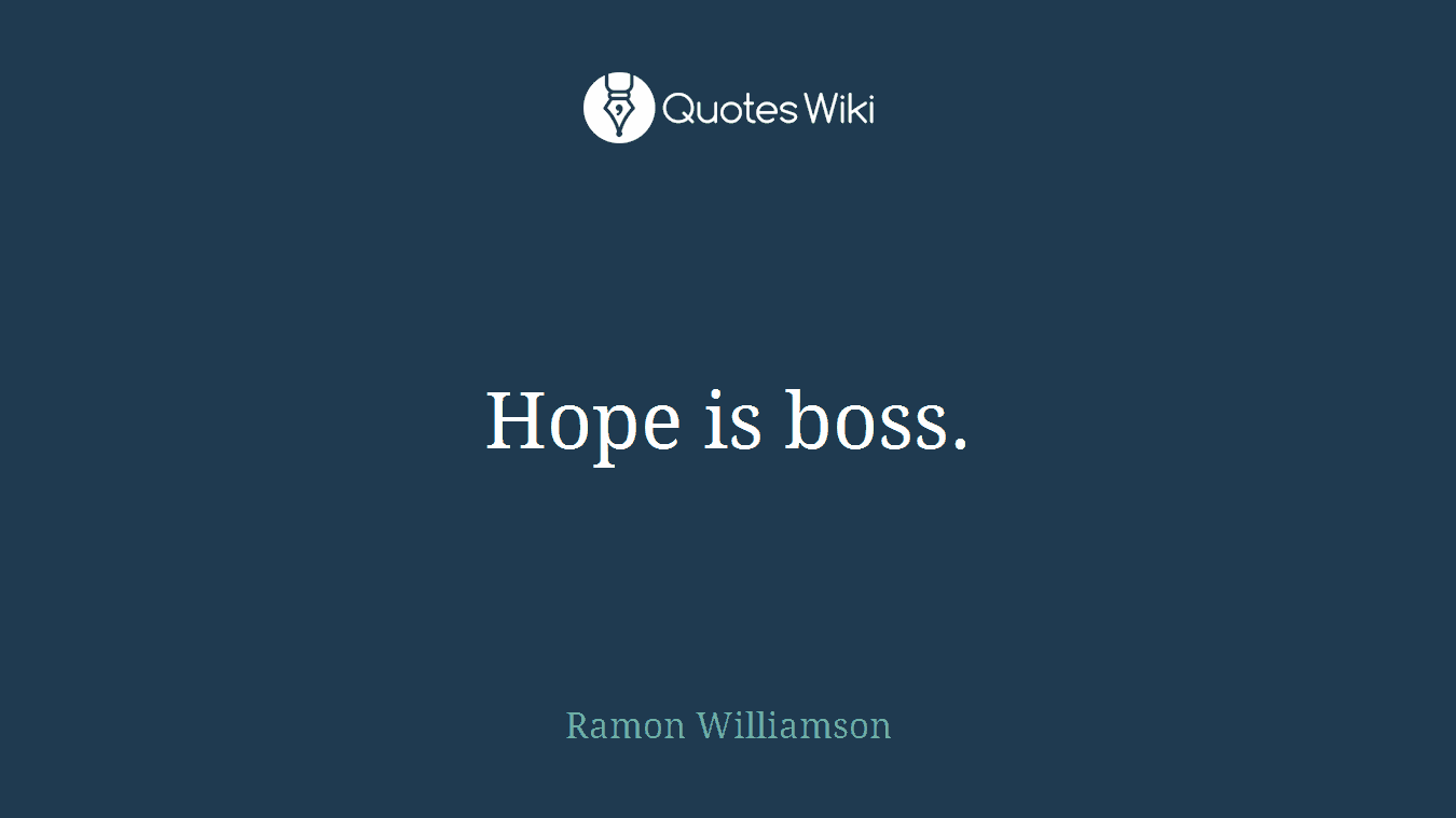 Hope is boss.
