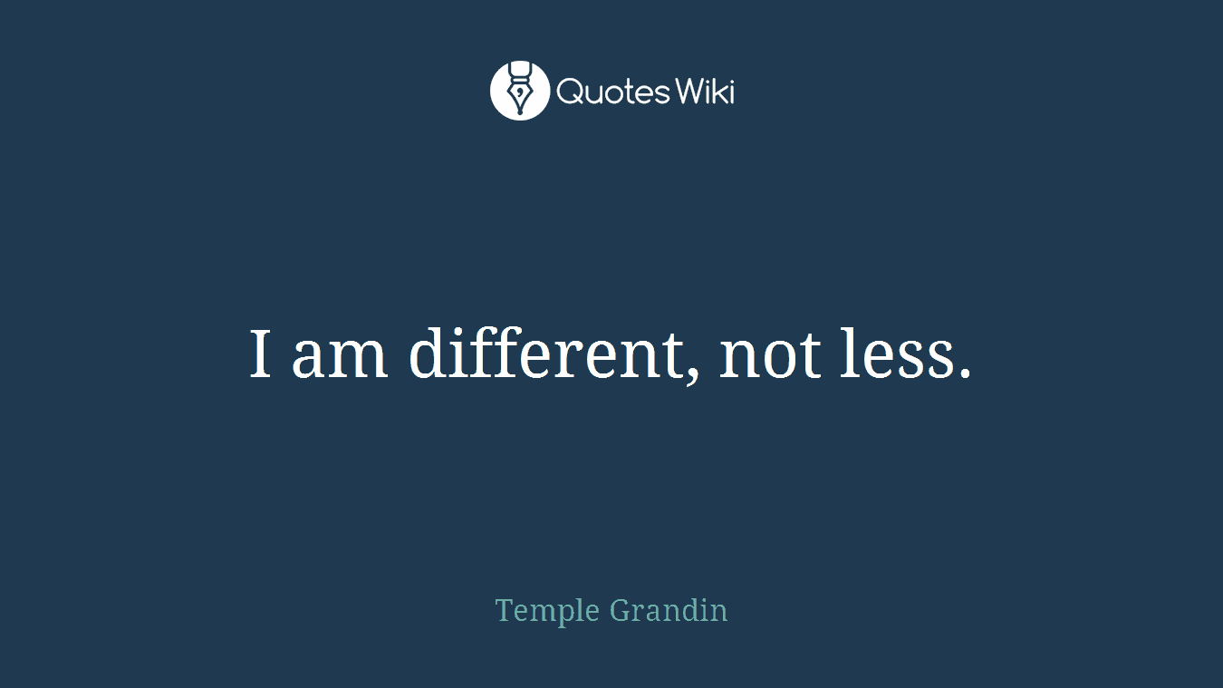 I am different, not less.