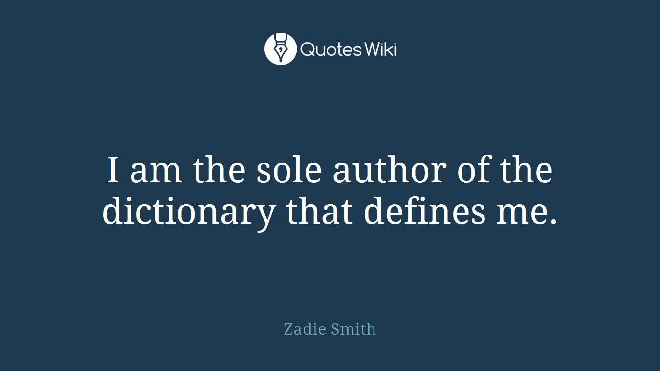 I am the sole author of the dictionary that defines me.