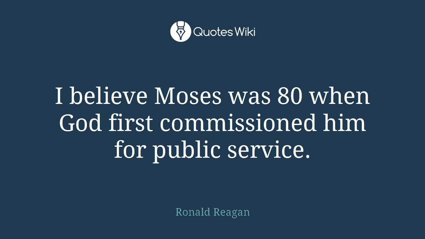 I believe Moses was 80 when God first commissioned him for public service.