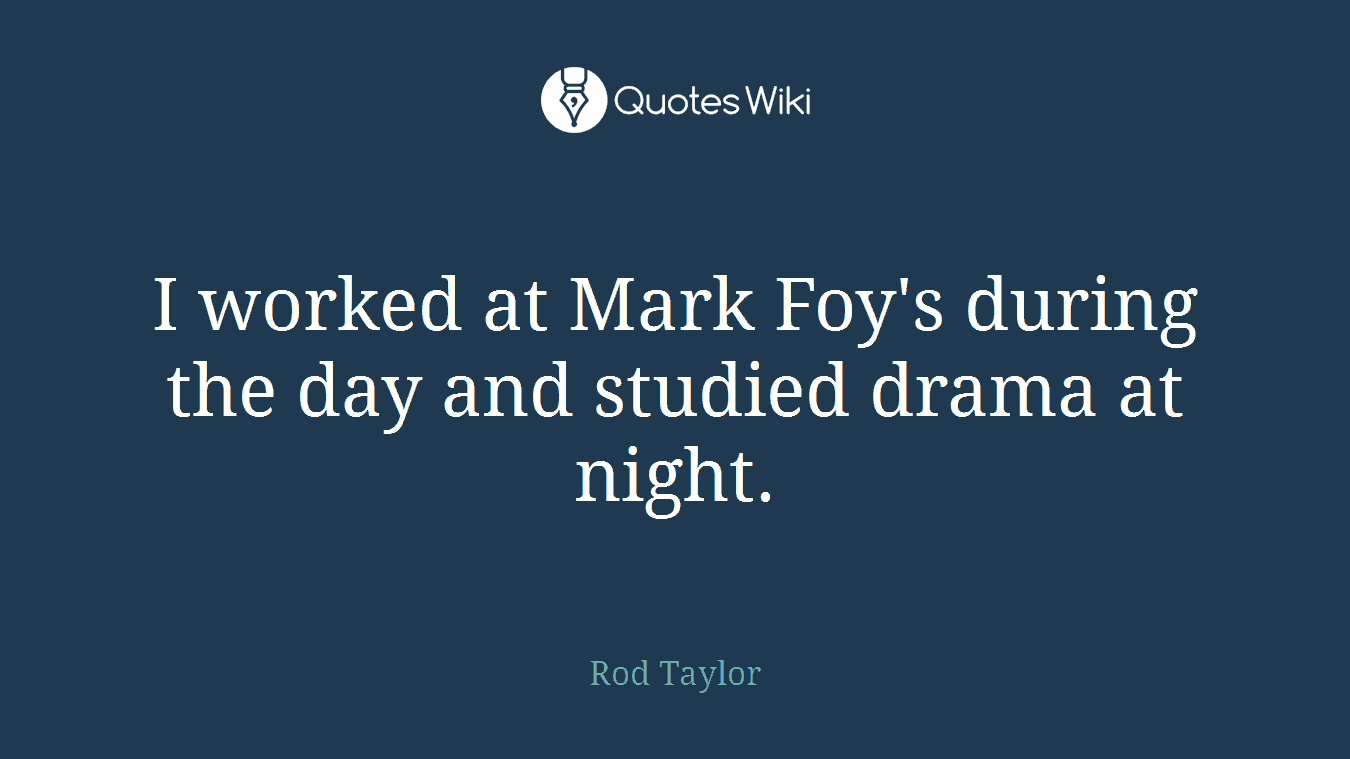 I worked at Mark Foy's during the day and studied drama at night.
