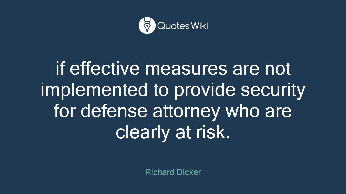 if effective measures are not implemented to provide security for defense attorney who are clearly at risk.