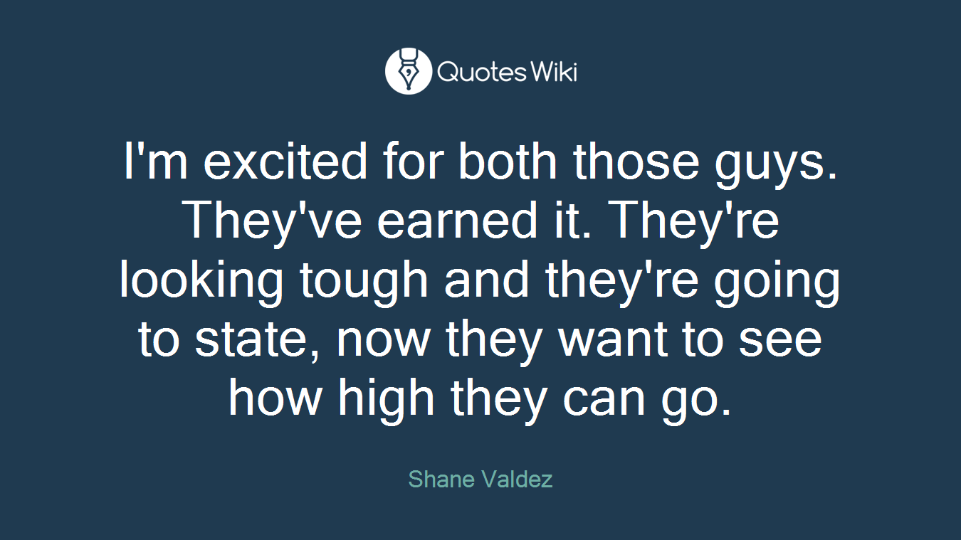 I'm excited for both those guys. They've earned it. They're looking tough and they're going to state, now they want to see how high they can go.