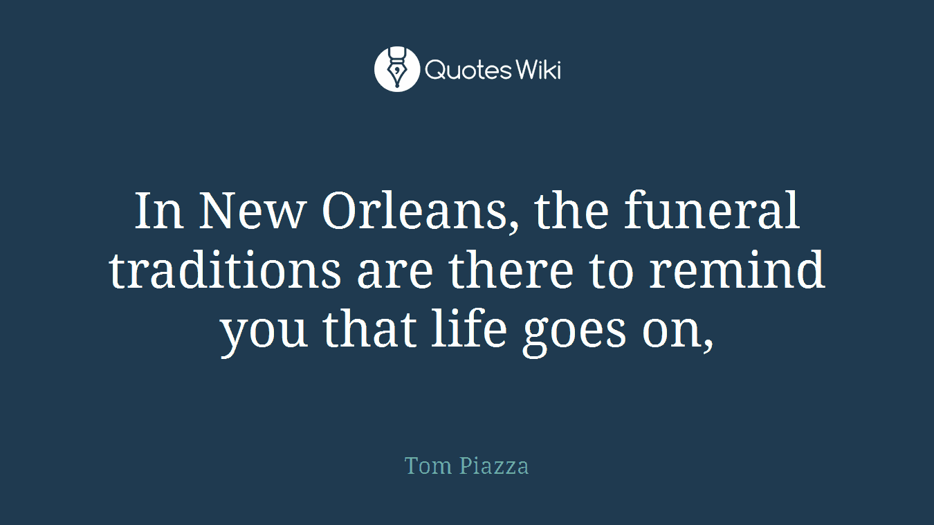 In New Orleans, the funeral traditions are there to remind you that life goes on,