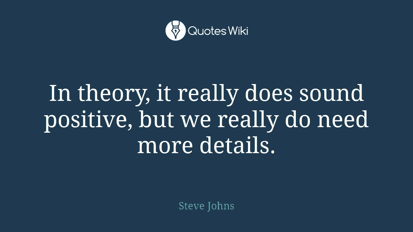 In theory, it really does sound positive, but we really do need more details.