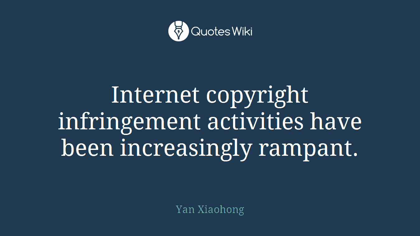Internet copyright infringement activities have been increasingly rampant.