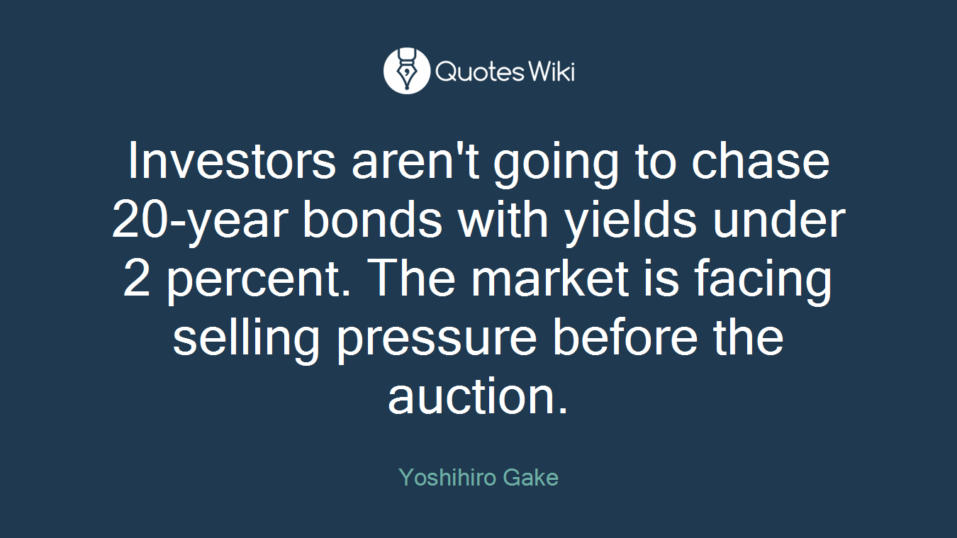 Investors aren't going to chase 20-year bonds with yields under 2 percent. The market is facing selling pressure before the auction.