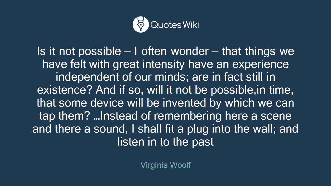 Is it not possible — I often wonder — that thin...